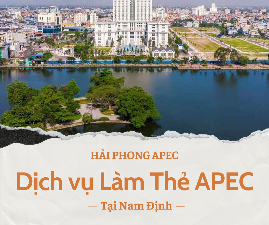 Dịch vụ làm Thẻ APEC tại Nam Định - Hải Phong APEC 2 Dịch vụ làm thẻ APEC tại Nam Định - Hải Phong APEC
