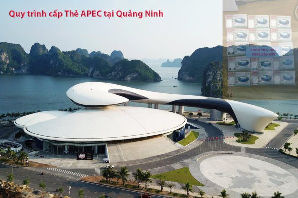 quy trình xin cấp Thẻ APEC tại Quảng Ninh
